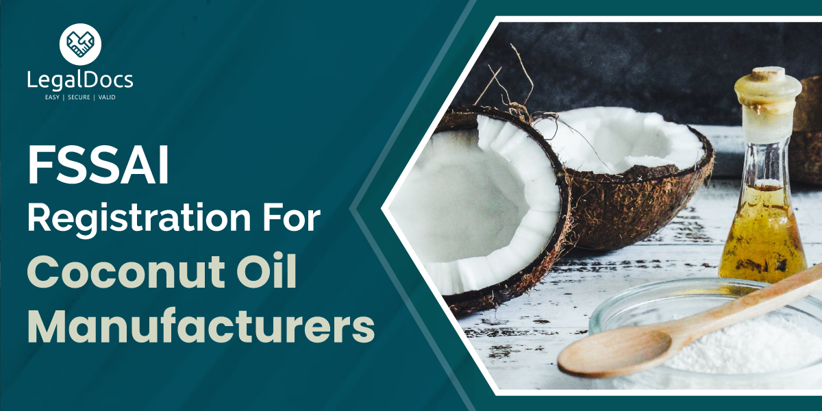 FSSAI Food License Registration for Coconut Oil Manufacturers - LegalDocs